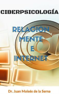 ciberpsicologia: una aproximacion a la psicologia en internet (ebook)-juan moises de la serna-cdlap00006269