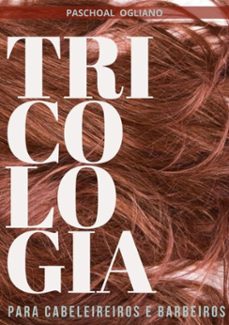 tricologia para cabeleireiros e barbeiros (ebook)-paschoal ogliano-3410003462779