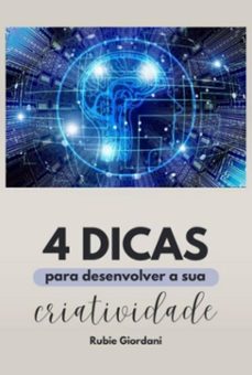 quatro dicas para desenvolver a sua criatividade (ebook)-rubie giordani-3410005476279