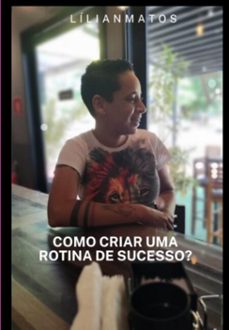 como criar uma rotina de sucesso? (ebook)-lílian matos-3410005703979
