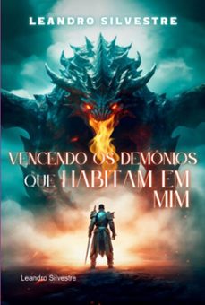 vencendo os demônios que habitam em mim! (ebook)-leandro silvestre-3410006691879