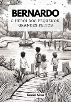 bernardo: o heroi dos pequenos grandes feitos (ebook)-daniel silva-3410006939179