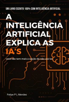 a inteligencia artificial explica as ia's (ebook)-felipe p l mendes-3410008097679