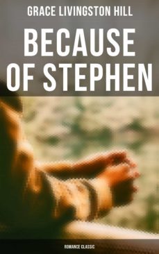 because of stephen (romance classic) (ebook)-grace livingston hill-4064066053079