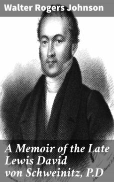 a memoir of the late lewis david von schweinitz, p.d (ebook)-walter rogers johnson-4064066065379