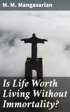 is life worth living without immortality? (ebook)-4064066140779