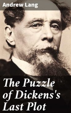 the puzzle of dickens's last plot (ebook)-andrew lang-4064066245979