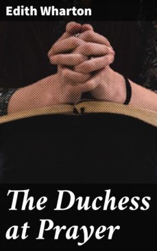 the duchess at prayer (ebook)-edith wharton-4064066431679