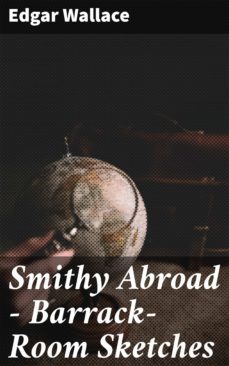 smithy abroad - barrack-room sketches (ebook)-edgar wallace-4066338093479