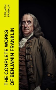 the complete works of benjamin franklin (ebook)-benjamin franklin-4066339574779