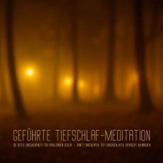 gefuhrte tiefschlaf-meditation  die beste einschlafhilfe fur erholsamen schlaf (audiolibro)-4069828450479
