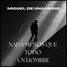 nada menos que todo un hombre (audiolibro)-miguel de unamuno-4070169076679