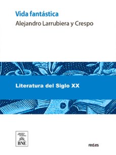 vida fantastica : novela (ebook)-alejandro larrubiera-4099995484779