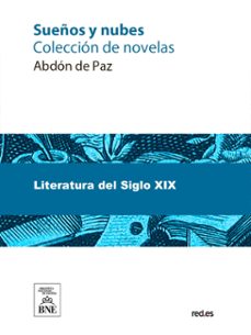 sueños y nubes : coleccion de novelas (ebook)-abdón de paz-4099995488579