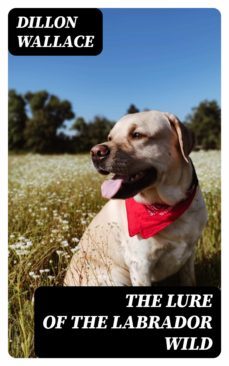 the lure of the labrador wild (ebook)-8596547242079