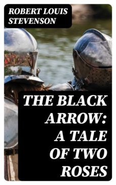 the black arrow: a tale of two roses (ebook)-robert louis stevenson-8596547307679