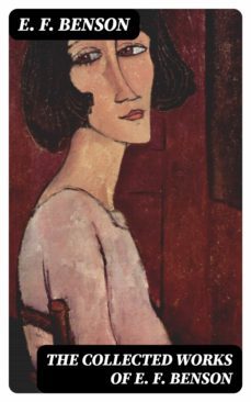 the collected works of e. f. benson (ebook)-e.f. benson-8596547391579