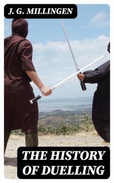 the history of duelling (ebook)-j. g. millingen-8596547403579