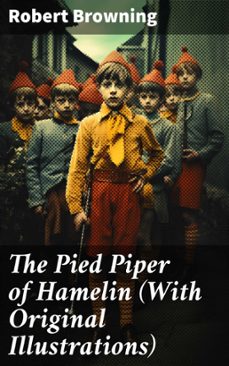 the pied piper of hamelin (with original illustrations) (ebook)-robert browning-8596547673279