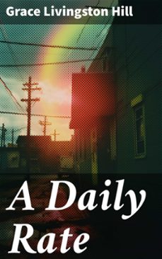 a daily rate (ebook)-grace livingston hill-8596547773979