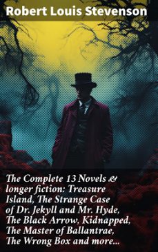the complete 13 novels &amp; longer fiction: treasure island, the strange case of dr. jekyll and mr. hyde, the black arrow, kidnapped, the master of ballantrae, the wrong box and more... (ebook)-robert louis stevenson-8596547777779