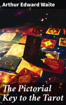 the pictorial key to the tarot (ebook)-arthur edward waite-8596547787679