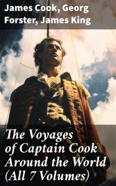 the voyages of captain cook around the world (all 7 volumes) (ebook)-james cook-georg forster-james king-8596547788379