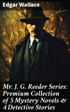 mr. j. g. reeder series: premium collection of 5 mystery novels &amp; 4 detective stories (ebook)-edgar wallace-8596547803379