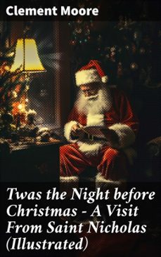 twas the night before christmas - a visit from saint nicholas (illustrated) (ebook)-clement moore-8596547805779