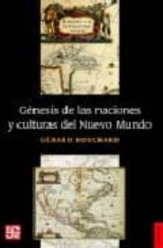 genesis de las naciones y culturas del nuevo mundo-gerard bouchard-9789681670771
