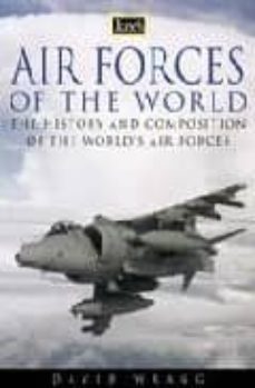 air forces of the world: the history and composition of the world  s air forces-9780007115679