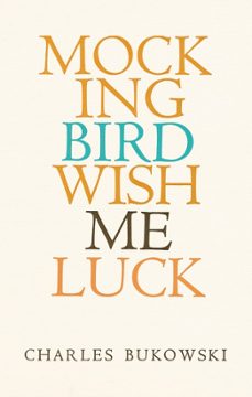 mockingbird wish me luck-charles bukowski-9780061881879