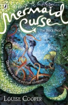 mermaid curse: the black pearl-louise cooper-9780141918679