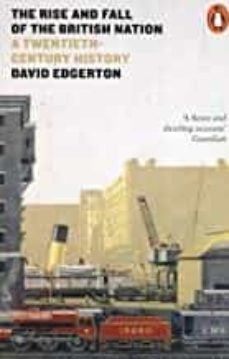 rise and fall of the british nation: a twentieth-century history-david edgerton-9780141975979