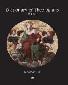 dictionary of theologians (ebook)-jonathan hill-9780227179079