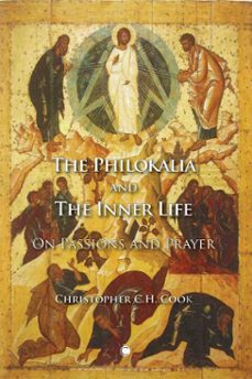 the philokalia and the inner life (ebook)-christopher ch cook-9780227900079