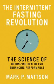 the intermittent fasting revolution (ebook)-mark p. mattson-9780262368179