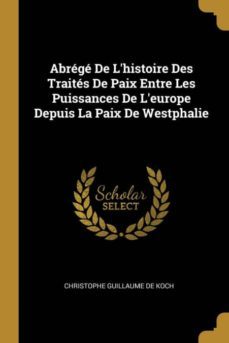 abrg de lhistoire des traits de paix entre les puissances de leurope depuis la paix de westphalie-9780270272079