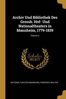 archiv und bibliothek des grossh. hof- und nationaltheaters in mannheim, 1779-1839; volume 2-9780270416879