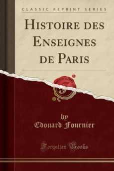 histoire des enseignes de paris (classic reprint)-9780282343279