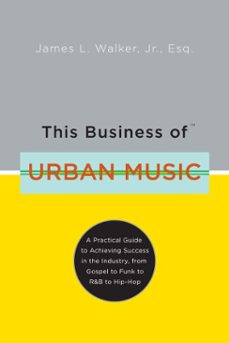 this business of urban music (ebook)-james walker-9780307874979