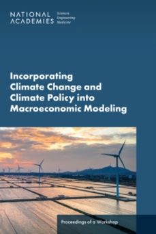 incorporating climate change and climate policy into macroeconomi c modeling-9780309714679