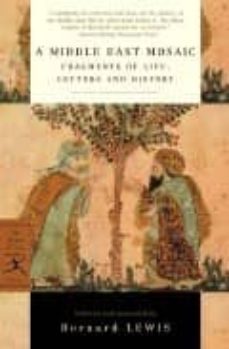 a middle east mosaic: fragments of life, letters and history-9780375758379