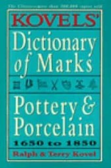 kovel s dictionary of marks: pottery & porcelain 1650-1850-ralph kovel-terry kovel-9780517701379