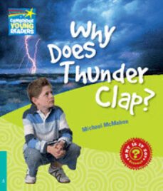 why does thunder clap? (why? series-non fiction readers -nivel 5)-michael mcmahon-9780521137379