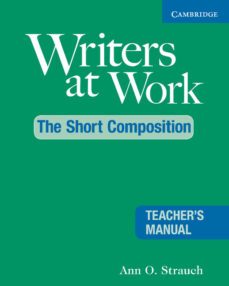writers at work: the short composition teacher s manual 2nd edition-9780521544979