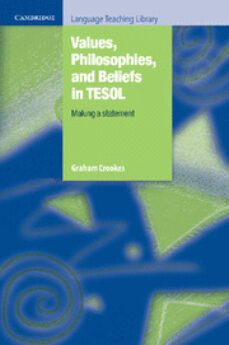 values, philosophies, and beliefs in tesol: making a statement-9780521741279