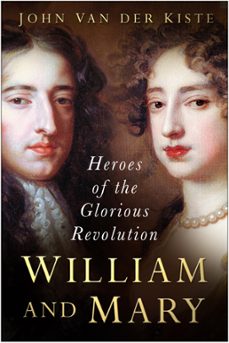 william and mary (ebook)-john van der kiste-9780752470979