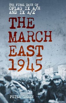 the march east 1945 (ebook)-peter green-9780752478579