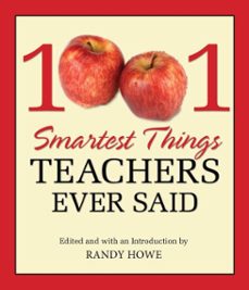 1001 smartest things teachers ever said (ebook)-randy howe-9780762762279
